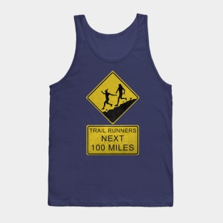 Trail Runners Ahead - Next 100 Miles Tank Top